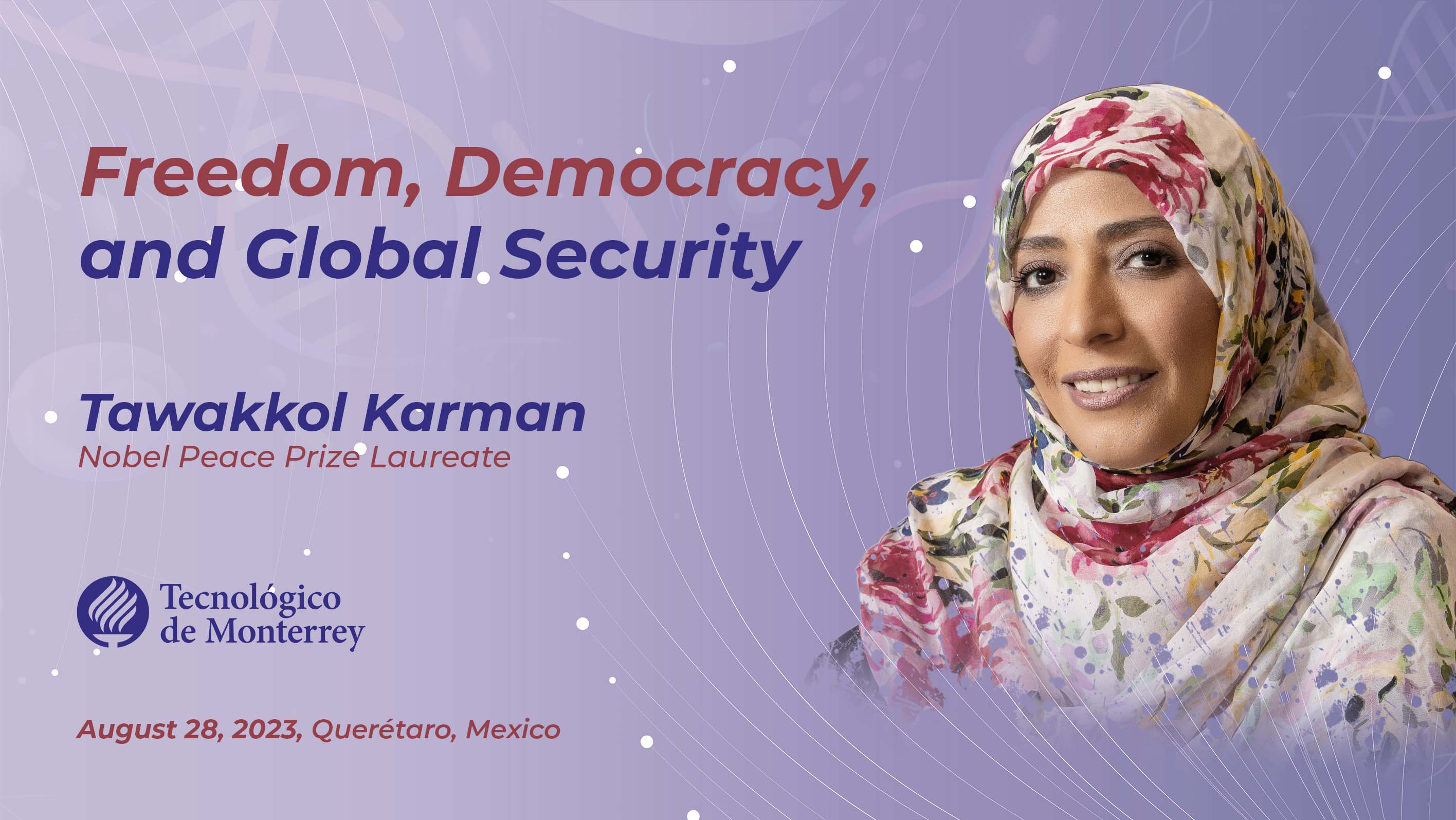 Tawakkol Karman calls for freedom, democracy, and global security at Tecnológico de Monterrey's 80th Anniversary Conference